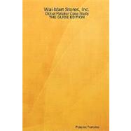 Wal-mart Stores, Inc.- Global Retailer Case Study: The Guide Edition