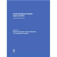 Understanding Creative Users of ICTs: Users as Social Actors