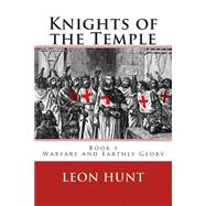 Knights of the Temple: Warfare and Earthly Glory