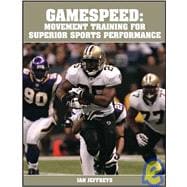 Gamespeed : Movement Training for Superior Sports Performance