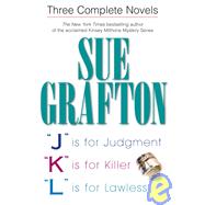 Three Complete Novels : J Is for Judgment; K Is for Killer; L Is for Lawless