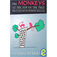 The Monkeys At The Top Of The Tree: How To Deal With The @$$&#!%$ Above You