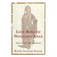 Lost Bird of Wounded Knee Spirit of the Lakota