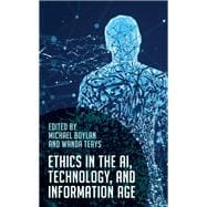 Ethics in the AI, Technology, and Information Age