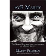 eYE Marty The Newly Discovered Autobiography of a Comic Genius