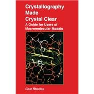Crystallography Made Crystal Clear : A Guide for Users of Macromolecular Models