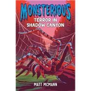 Terror in Shadow Canyon (Monsterious, Book 3)