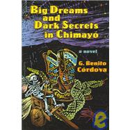 Big Dreams and Dark Secrets in Chimayo