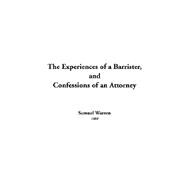 Experiences of a Barrister, and Confessions of an Attorney