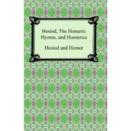 Hesiod, the Homeric Hymns, and Homerica