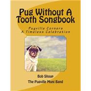 Pug Without a Tooth Songbook
