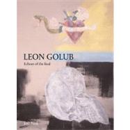 Leon Golub: Echoes of the Real