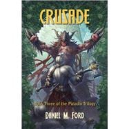 Crusade Book Three of The Paladin Trilogy