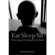 Eat Sleep Sit My Year at Japan's Most Rigorous Zen Temple