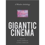 Gigantic Cinema A Weather Anthology