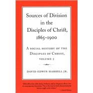 Sources of Division in the Disciples of Christ, 1865-1900