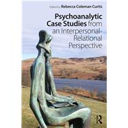 Psychoanalytic Case Studies from an Interpersonal-relational Perspective