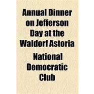 Annual Dinner on Jefferson Day at the Waldorf Astoria