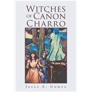 Witches of CaÃ±on Charro,9781984570758