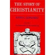 Story of Christianity: Volume 2 : Volume Two: the Reformation to the Present Day