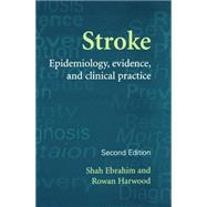 Stroke Epidemiology, Evidence and Clinical Practice