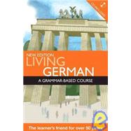 Living German A Grammar Based Course with CD