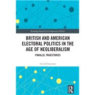 British and American Electoral Politics in the Age of Neoliberalism