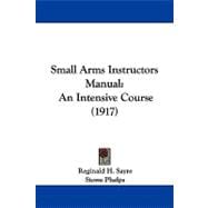 Small Arms Instructors Manual : An Intensive Course (1917)