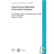 Engineering Federated Information Systems : Proceedings of the 3rd Workshop (EFIS 2000) June 19-20, 2000, Dublin (Ireland),9781586030759