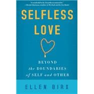 Selfless Love: Beyond the Boundaries of Self and Other