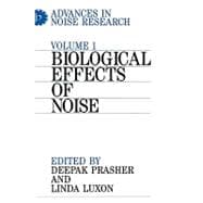 Advances in Noise Research, Volume 1 Biological Effects of Noise