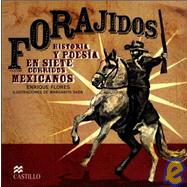 Forajidos : Historia y Poesia en Siete Corridos Mexicanos