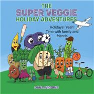 THE SUPER VEGGIE HOLIDAY ADVENTURES