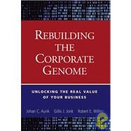 Rebuilding the Corporate Genome Unlocking the Real Value of Your Business