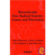 Biomolecular Free Radical Toxicity Causes and Prevention