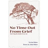 No Time Out from Grief : Surviving the Death of My Son
