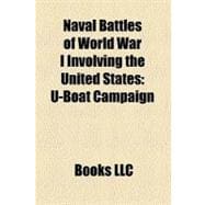 Naval Battles of World War I Involving the United States : U-Boat Campaign