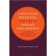 Language, Meaning, and Use in Indian Philosophy