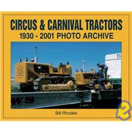 Circus & Carnival Tractors  1930-2001 Photo Archive