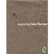 Exploring Late Turner