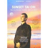Sunset Tai Chi: Relax and Recharge Your Mind, Body, and Spirit