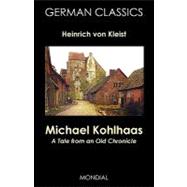 Michael Kohlhaas. A Tale from an Old Chronicle, German Classics