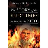 The Story of the End Times As Told by the Bible