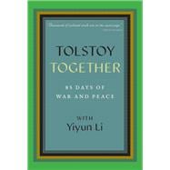 Tolstoy Together: 85 Days of War and Peace with Yiyun Li