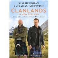 Clanlands in New Zealand Kiwis, Kilts, and an Adventure Down Under