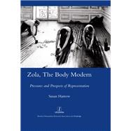 Zola, The Body Modern: Pressures and Prospects of Representation