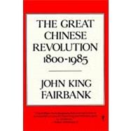 The Great Chinese Revolution: 1800-1985