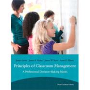 Principles of Classroom Management: A Professional Decision-Making Model, Third Canadian Edition