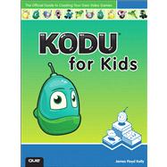 Kodu for Kids The Official Guide to Creating Your Own Video Games,9780789750761