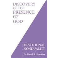 Discovery of the Presence of God Devotional Nonduality